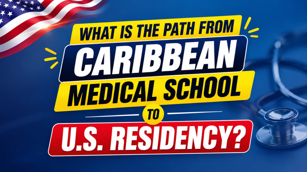 Caribbean Medical School to U.S. Residency